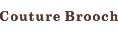 Couture Brooch
