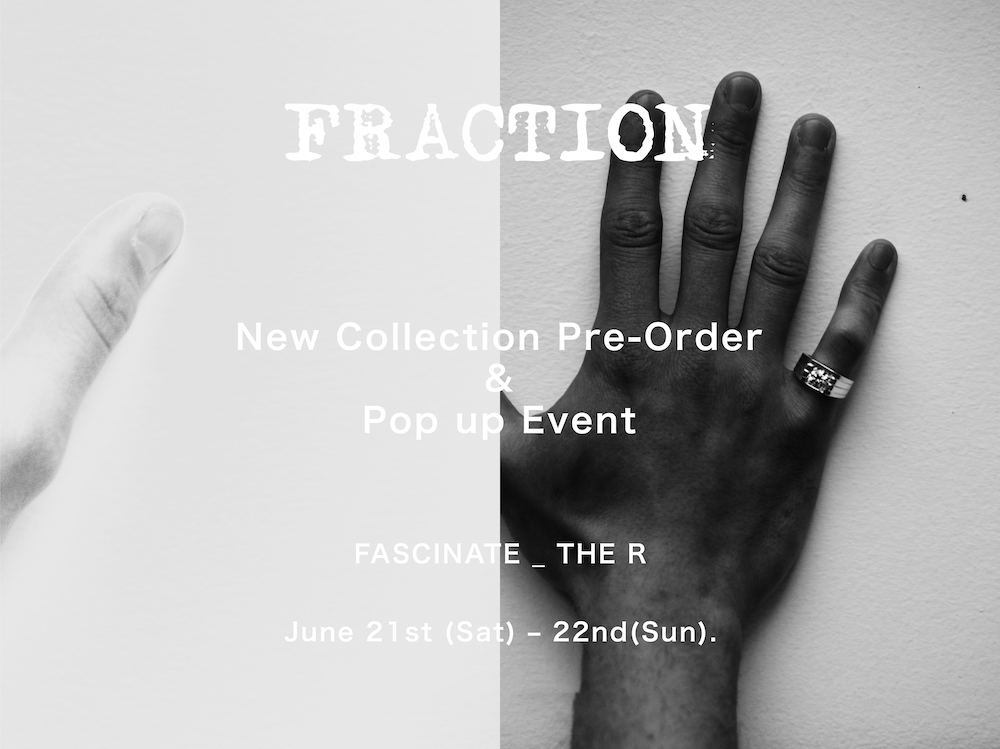 FRACTION 25-26AW Event FASCINATE_THE R