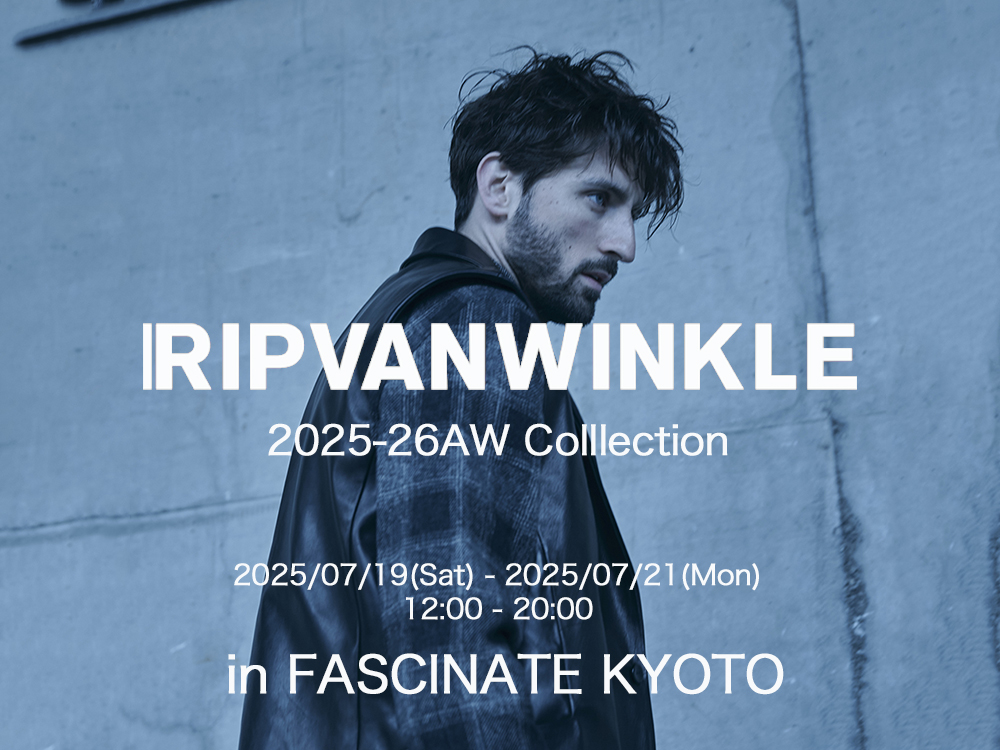 [Event Information] RIPVANWINKLE 25-26AW (Autumn/Winter) Collection Image Look  preorder Event July 12 (Sat) to 13 (Sun) FASCINATE_THE R 1-001