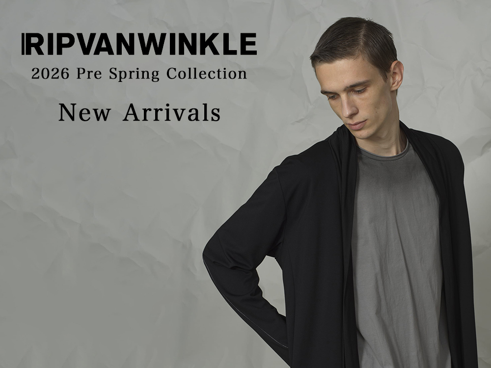 入荷情報】RIPVANWINKLE 2026 Pre Spring 第一弾の入荷がございました