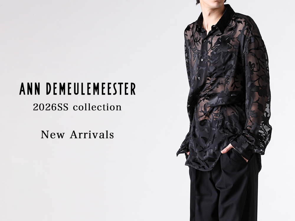 Ann Demeulemeester 26SSコレクションの入荷アイテムをご紹介!! -FASCINATE