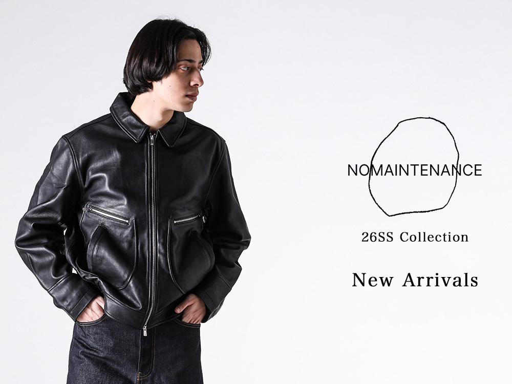 入荷情報】NO MAINTENANCE 26SSより、新作アイテムが11型入荷しました
