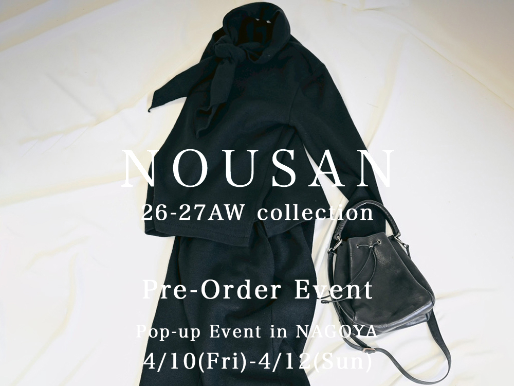 [Event Information] NOUSAN 26-27AW Collection Pre-Order Event in Nagoya Pop-up Event