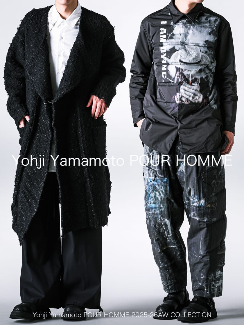 Yohji Yamamoto POUR HOMME（ヨウジヤマモト プールオム）25-26AW COLLECTION